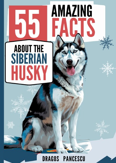 'Cover von THE HUSKY – 55 Amazing Facts About the Siberian Husky Dog'-Cover