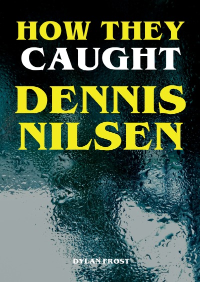 'Cover von How They Caught Dennis Nilsen'-Cover