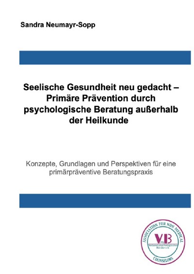 'Cover von Seelische Gesundheit neu gedacht – Primäre Prävention durch psychologische Beratung außerhalb der Heilkunde'-Cover