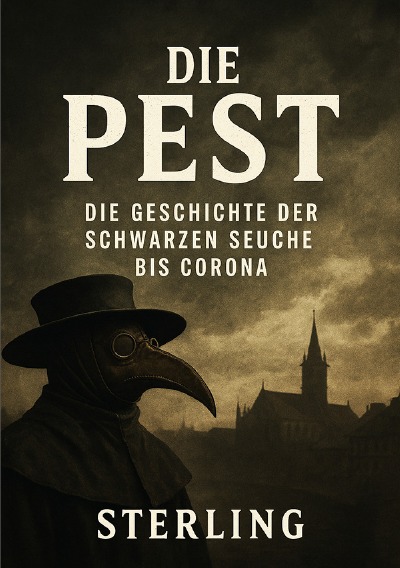 'Cover von Die Pest I Die Geschichte der Schwarzen Seuche bis Corona'-Cover