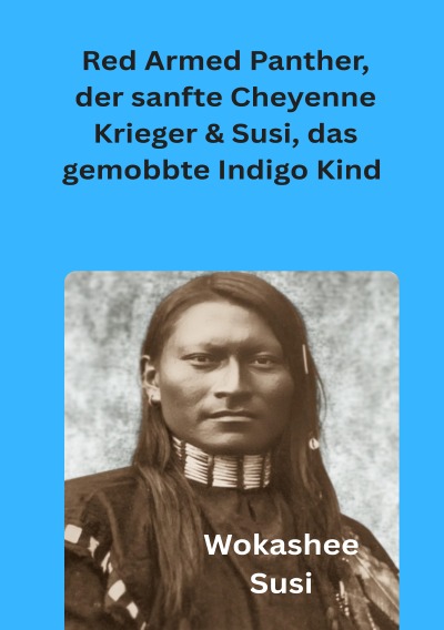 'Cover von Red Armed Panther der sanfte Cheyenne Krieger &Susi, das gemobbte Indigokind'-Cover