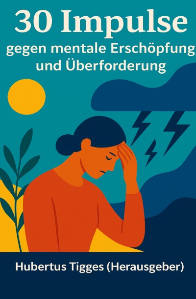 'Cover von 30 Impulse gegen Überanspruchung und mentale Erschöpfung'-Cover