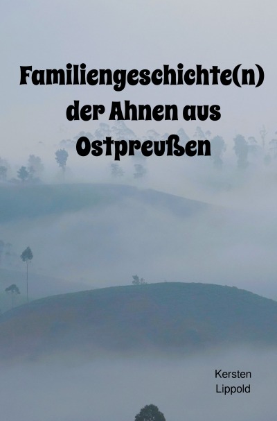 'Cover von Familiengeschichte(n) der Ahnen aus Ostpreußen'-Cover