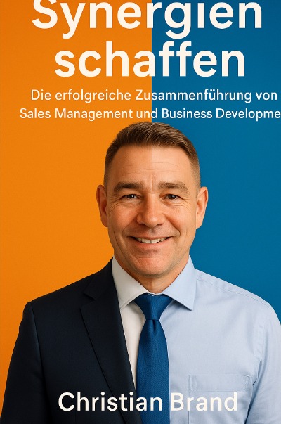 'Cover von Synergien Schaffen: Die Erfolgreiche Zusammenführung von Sales Management und Business Development'-Cover