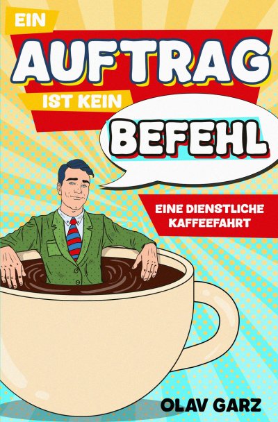 'Cover von Ein Auftrag ist kein Befehl'-Cover