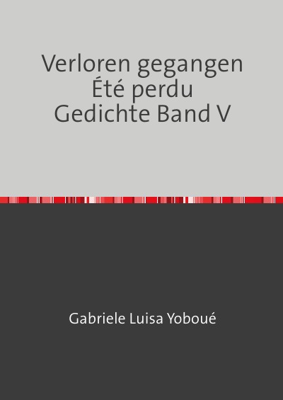 'Cover von Verloren gegangen Été perdu Gedichte Band V'-Cover