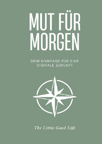 'Cover von Mut für Morgen – Dein Kompass für eine digitale Zukunft'-Cover