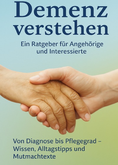 'Cover von Demenz verstehen-Ein Ratgeber für Angehörige und Interessierte'-Cover