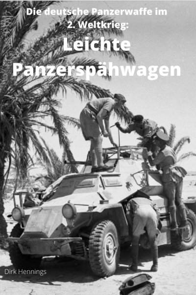 'Cover von Die deutsche Panzerwaffe im 2. Weltkrieg:  Leichte Panzerspähwagen'-Cover