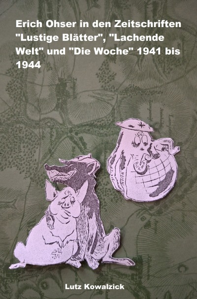 'Cover von Erich Ohser in den Zeitschriften „Lustige Blätter“, „Lachende Welt“ und „Die Woche“ 1941 bis 1944'-Cover
