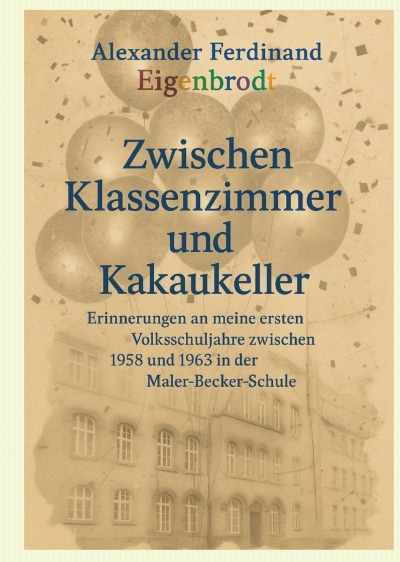 'Cover von Die Maler-Becker-Schule – zwischen Griffel, Pausenbrot und große Abenteuer'-Cover