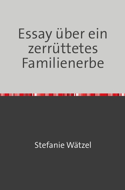 'Cover von Essay über ein zerrüttetes Familienerbe'-Cover