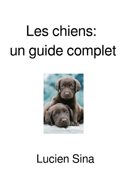 'Cover von Les chiens: un guide complet'-Cover