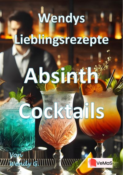 'Cover von Wendys Lieblingsrezepte – Absinth Cocktails'-Cover