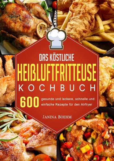 'Cover von Das köstliche Heißluftfritteuse Kochbuch'-Cover