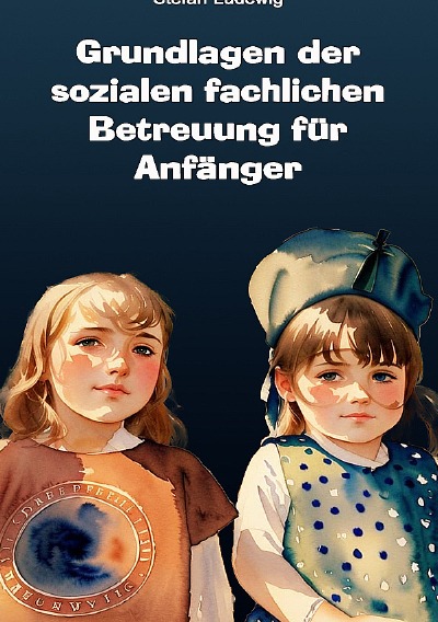 'Cover von Grundlagen der sozialen fachlichen Betreuung für Anfänger'-Cover