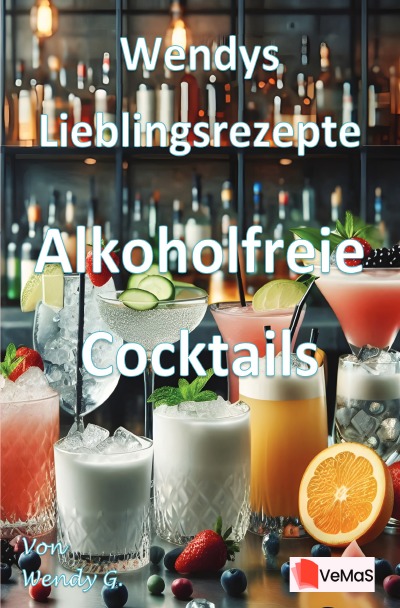 'Cover von Wendys Lieblingsrezepte – Alkoholfreie Cocktails'-Cover