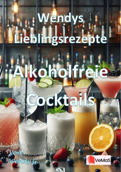 'Cover von Wendys Lieblingsrezepte – Alkoholfreie Cocktails'-Cover