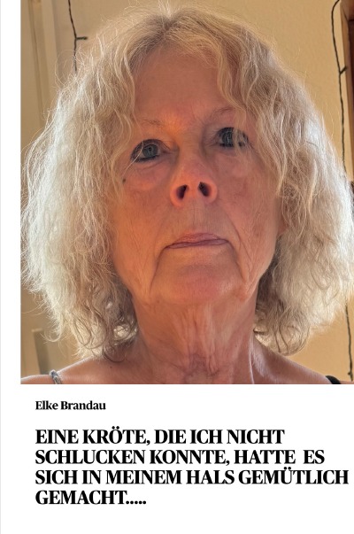 'Cover von Eine Kröte, die ich nicht schlucken konnte, hatte es sich in meinem Hals gemütlich gemacht…..'-Cover