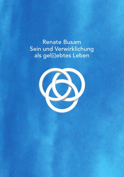 'Cover von Sein und Verwirklichung als gel(i)ebtes Leben'-Cover