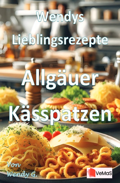 'Cover von Wendys Lieblingsrezepte – Allgäuer Kässpatzen'-Cover