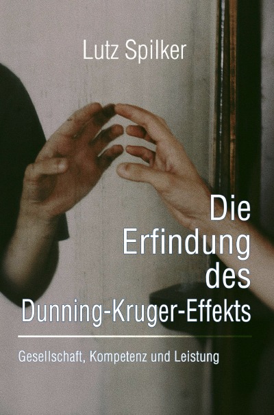 'Cover von Die Erfindung des Dunning-Kruger-Effekts'-Cover