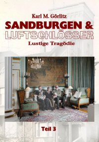 Sandburgen & Luftschlösser - Teil 3 - Lustige Tragödie - Karl Michael Görlitz