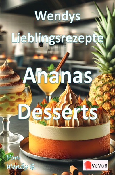 'Cover von Wendys Lieblingsrezepte – Ananas Desserts'-Cover