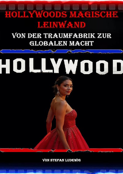 'Cover von Hollywoods magische Leinwand I Von der Traumfabrik zur globalen Macht'-Cover
