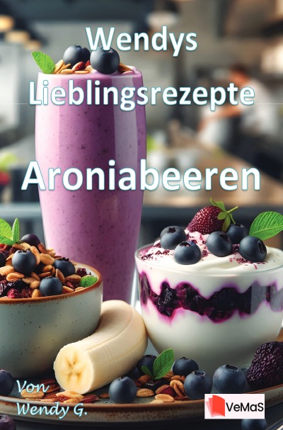 'Cover von Wendys Lieblingsrezepte – Aroniabeeren'-Cover