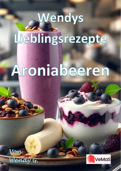 'Cover von Wendys Lieblingsrezepte – Aroniabeeren'-Cover