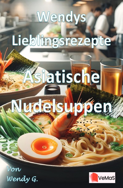 'Cover von Wendys Lieblingsrezepte – Asiatische Nudelsuppen'-Cover
