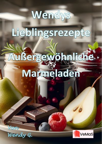 'Cover von Wendys Lieblingsrezepte – Außergewöhnliche Marmeladen'-Cover