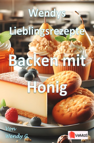 'Cover von Wendys Lieblingsrezepte – Backen mit Honig'-Cover