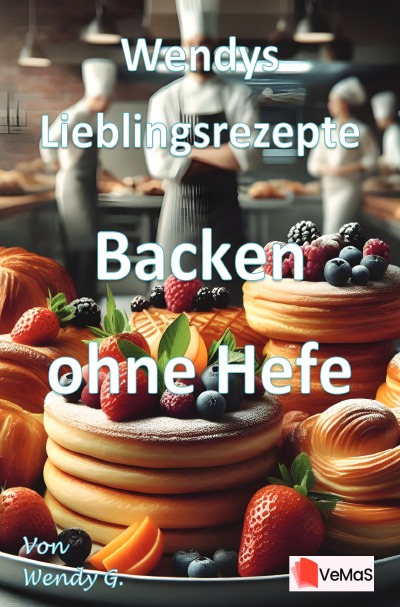 'Cover von Wendys Lieblingsrezepte – Backen ohne Hefe'-Cover