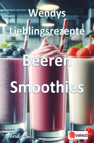 'Cover von Wendys Lieblingsrezepte – Beeren Smoothies'-Cover