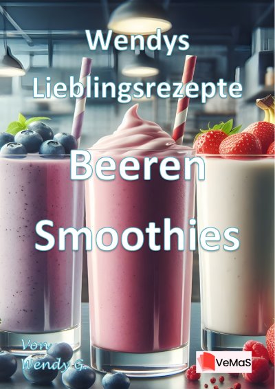 'Cover von Wendys Lieblingsrezepte – Beeren Smoothies'-Cover