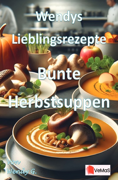 'Cover von Wendys Lieblingsrezepte – Bunte Herbstsuppen'-Cover