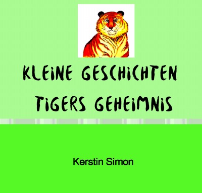'Cover von Kleine Geschichten – Tigers Geheimnis'-Cover