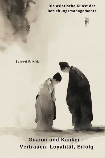 'Cover von Guanxi und Kankei – Vertrauen, Loyalität, Erfolg'-Cover