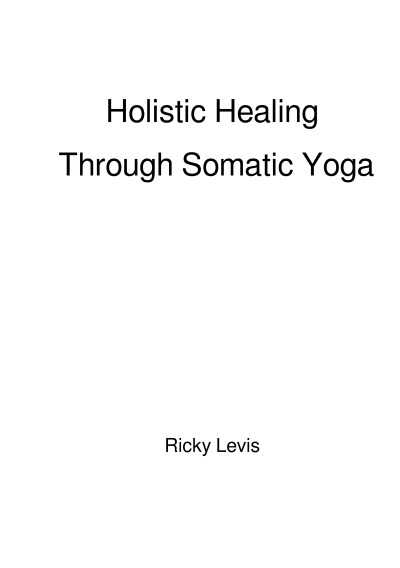 'Cover von Holistic Healing Through Somatic Yoga: A Complete 6-Week Plan with Step-by-Step Exercises for Busy Professionals to Enhance Mindfulness and Wellness'-Cover