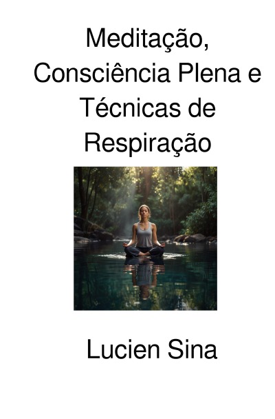 'Cover von Meditação, Consciência Plena e Técnicas de Respiração'-Cover