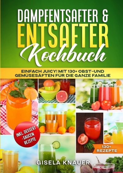 'Cover von Dampfentsafter & Entsafter Kochbuch'-Cover