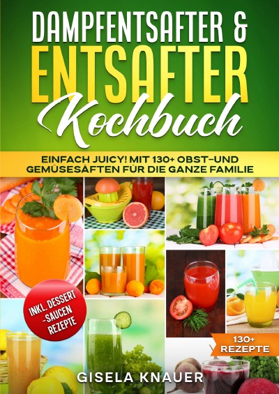 'Cover von Dampfentsafter & Entsafter Kochbuch'-Cover