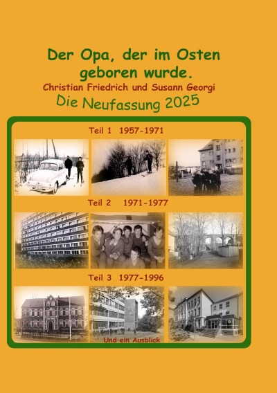 'Cover von Der Opa, der im Osten geboren wurde. Die Neufassung 2025.'-Cover