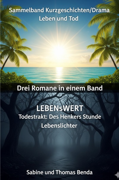 'Cover von Sammelband Kurzgeschichten/Drama Leben und Tod – Drei Romane in einem Band'-Cover