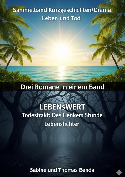 'Cover von Sammelband Kurzgeschichten/Drama Leben und Tod – Drei Romane in einem Band'-Cover