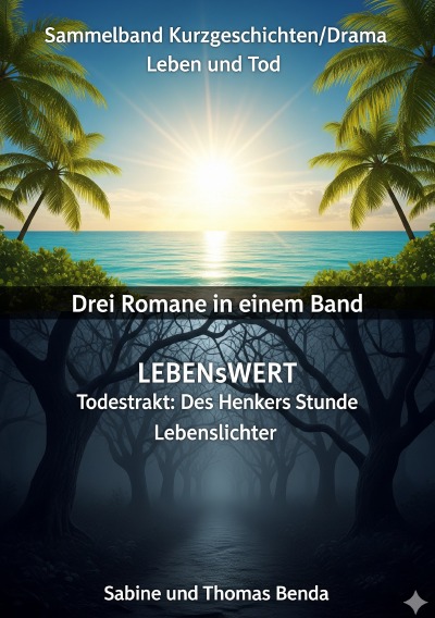 'Cover von Sammelband Kurzgeschichten/Drama Leben und Tod – Drei Romane in einem Band'-Cover
