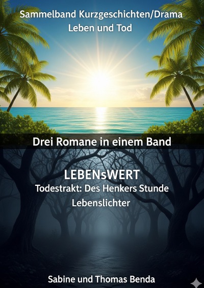 'Cover von Sammelband Kurzgeschichten/Drama Leben und Tod – Drei Romane in einem Band'-Cover