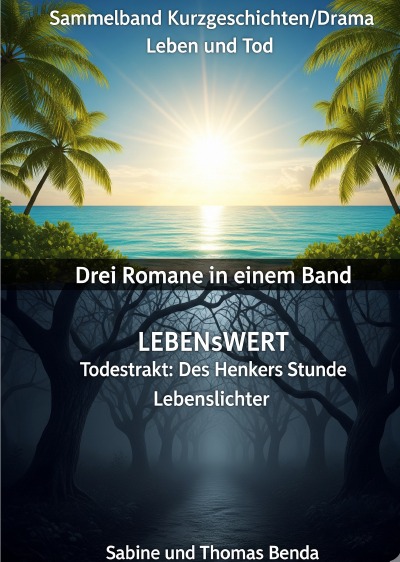 'Cover von Sammelband Kurzgeschichten/Drama Leben und Tod – Drei Romane in einem Band'-Cover